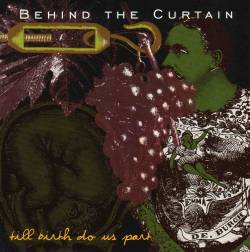 Behind The Curtain : Till Birth Do Us Part